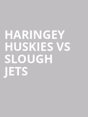 Haringey Huskies VS Slough Jets at Alexandra Palace